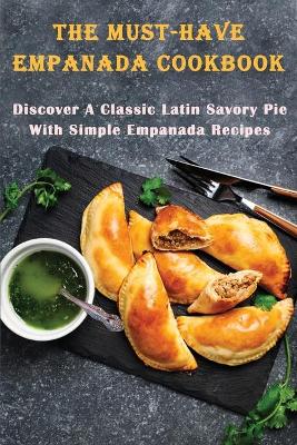 Cover of The Must-Have Empanada Cookbook