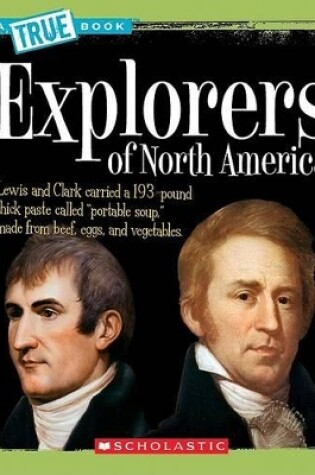 Cover of Explorers of North America (a True Book: American History)