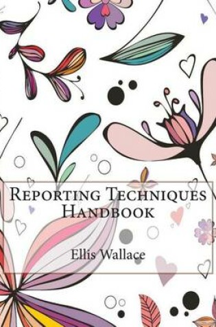 Cover of Reporting Techniques Handbook