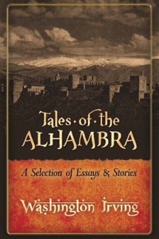 Cover of Tales of the Alhambra: A Selection of Essays and Stories
