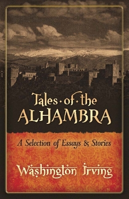 Book cover for Tales of the Alhambra: A Selection of Essays and Stories