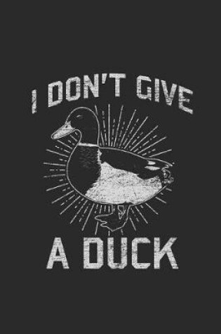 Cover of I Don't Give A Duck
