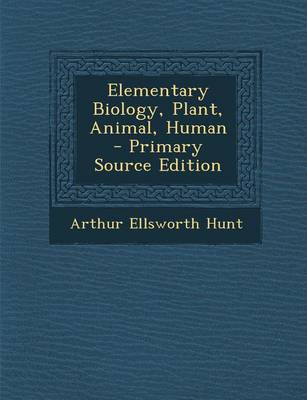 Book cover for Elementary Biology, Plant, Animal, Human