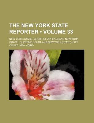 Book cover for The New York State Reporter (Volume 33)