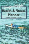 Book cover for Surfer's Style Health & Fitness Planner Create Habits by Starting Simple