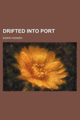 Cover of Drifted Into Port