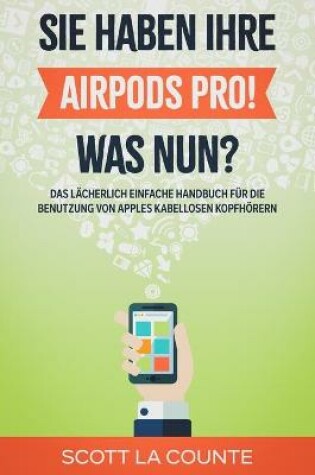 Cover of Sie haben ihre AirPods Pro! Was Nun?