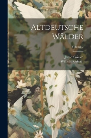 Cover of Altdeutsche Wälder; Volume 2