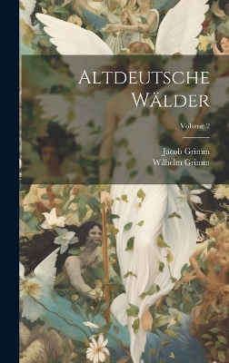 Book cover for Altdeutsche Wälder; Volume 2