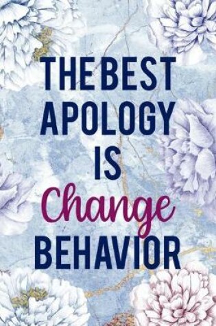 Cover of The Best Apology Is Change Behavior