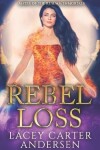 Book cover for Rebel Loss