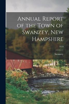 Book cover for Annual Report of the Town of Swanzey, New Hampshire; 1919