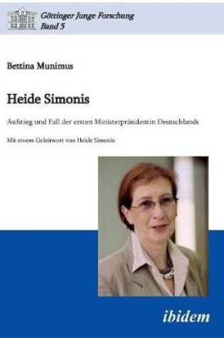 Cover of Heide Simonis. Aufstieg und Fall der ersten Ministerpr�sidentin Deutschlands