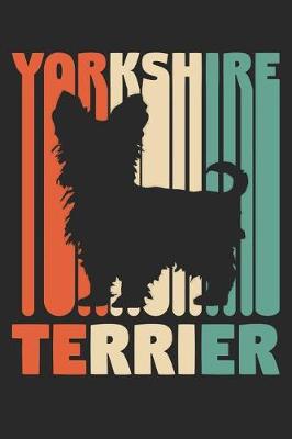 Book cover for Vintage Yorkshire Terrier Notebook - Gift for Yorkshire Terrier Lovers - Yorkshire Terrier Journal