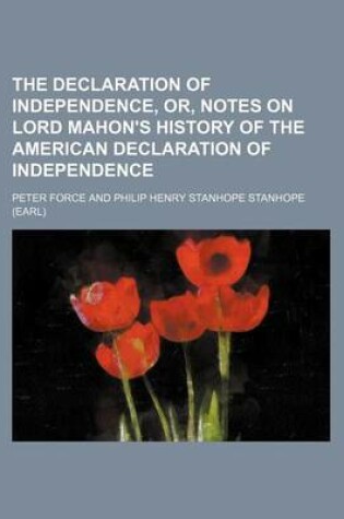 Cover of The Declaration of Independence, Or, Notes on Lord Mahon's History of the American Declaration of Independence