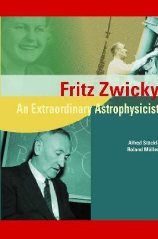 Cover of Fritz Zwicky: An Extraordinary Astrophysicist