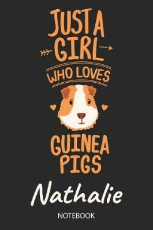 Cover of Just A Girl Who Loves Guinea Pigs - Nathalie - Notebook