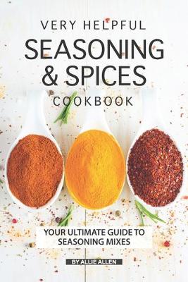 Book cover for Very Helpful Seasoning & Spices Cookbook