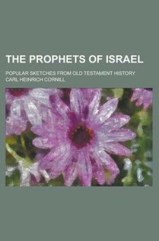 Cover of The Prophets of Israel; Popular Sketches from Old Testament History