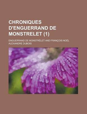 Book cover for Chroniques D'Enguerrand de Monstrelet (1)