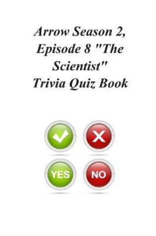 Cover of Arrow Season 2, Episode 8 The Scientist Trivia Quiz Book