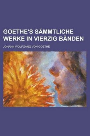 Cover of Goethe's Sammtliche Werke in Vierzig Banden