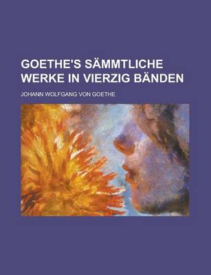 Book cover for Goethe's Sammtliche Werke in Vierzig Banden