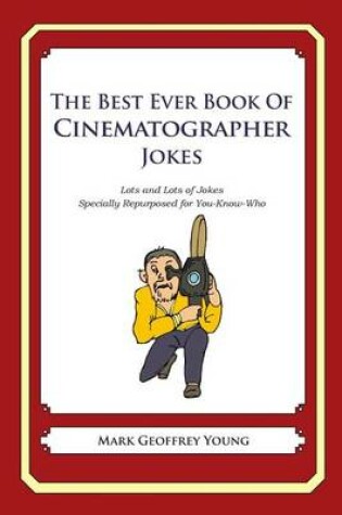 Cover of The Best Ever Book of Cinematographer Jokes