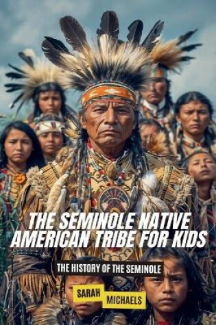 Cover of The Seminole Native American Tribe For Kids