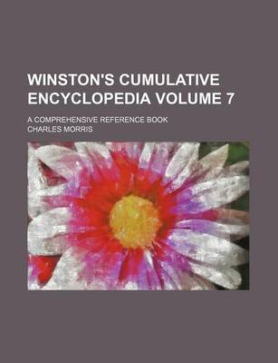 Book cover for Winston's Cumulative Encyclopedia; A Comprehensive Reference Book Volume 7