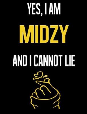 Book cover for Yes, I Am MIDZY And I Cannot Lie