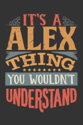 Book cover for Its A Alex Thing You Wouldnt Understand