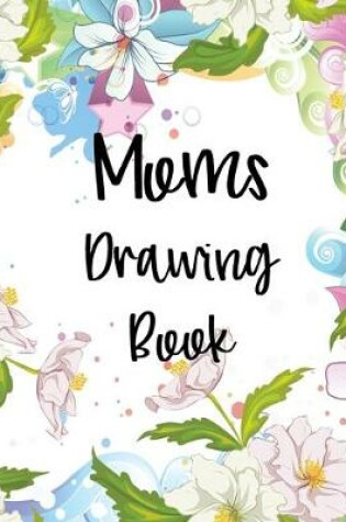 Cover of Moms Drawing Book