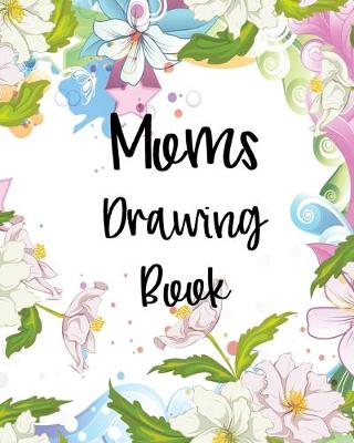 Book cover for Moms Drawing Book