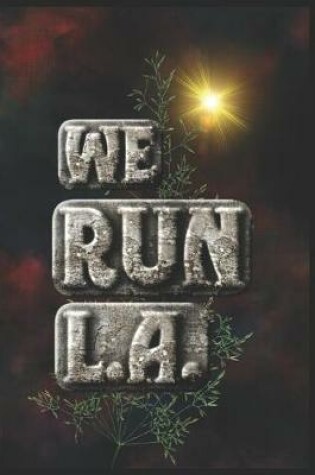 Cover of We Run L.A.