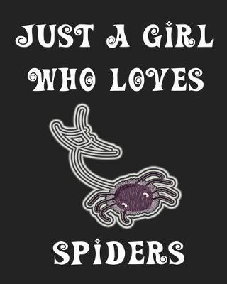 Book cover for Just A Girl Who Loves Spiders