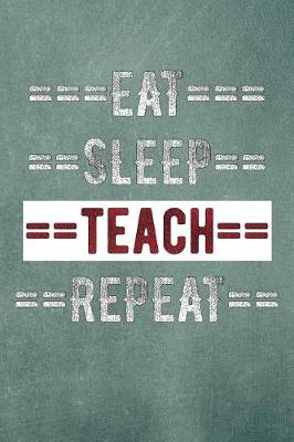 Book cover for Eat Sleep Teach Repeat