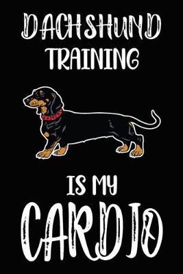 Book cover for Dachshund Training Is My Cardio