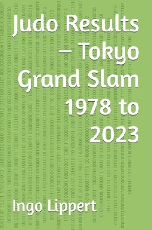 Cover of Judo Results - Tokyo Grand Slam 1978 to 2023