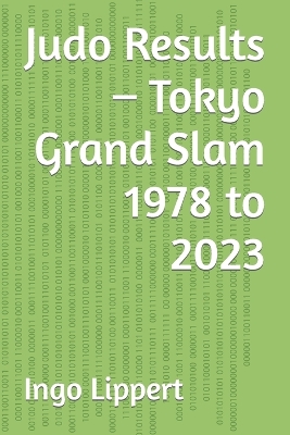 Book cover for Judo Results - Tokyo Grand Slam 1978 to 2023