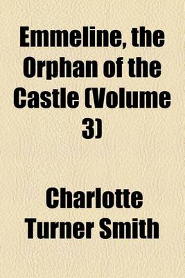 Book cover for Emmeline, the Orphan of the Castle (Volume 3)