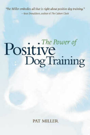 Cover of The Power of Positive Dog Training