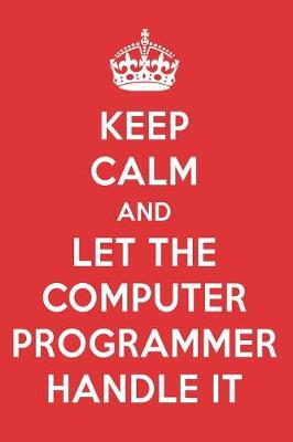 Book cover for Keep Calm and Let the Computer Programmer Handle It