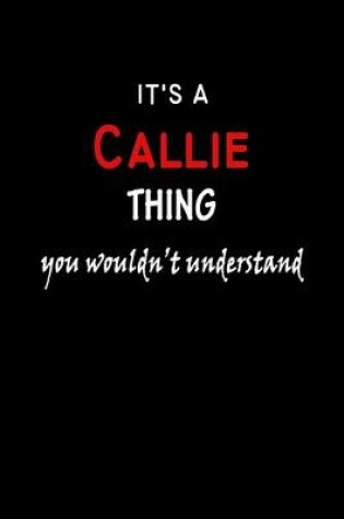 Cover of It's a Callie Thing You Wouldn't Understandl