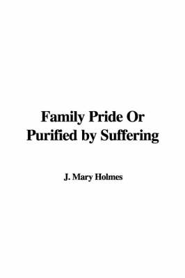 Book cover for Family Pride or Purified by Suffering