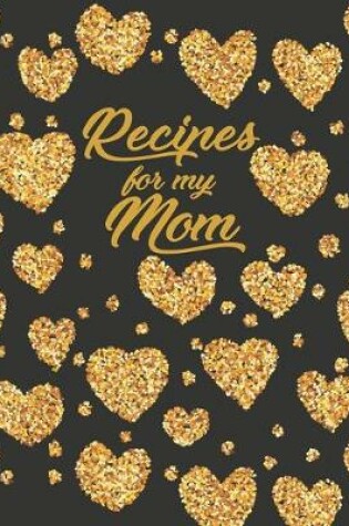 Cover of Recipes for my Mom