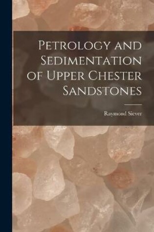 Cover of Petrology and Sedimentation of Upper Chester Sandstones