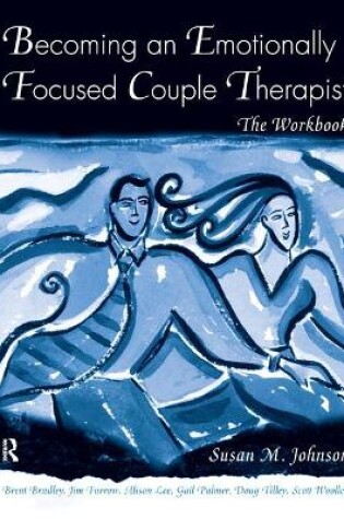 Cover of Becoming an Emotionally Focused Couple Therapist