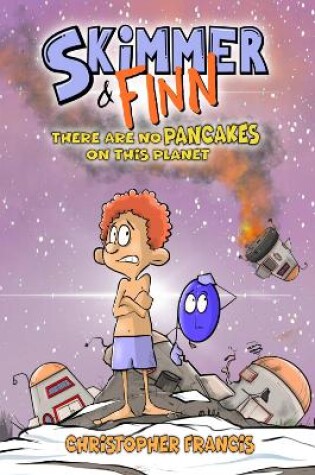 Cover of Skimmer and Finn: There are no Pancakes on this Planet