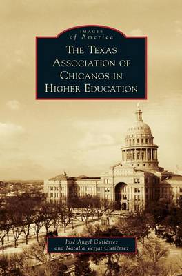 Book cover for Texas Association of Chicanos in Higher Education